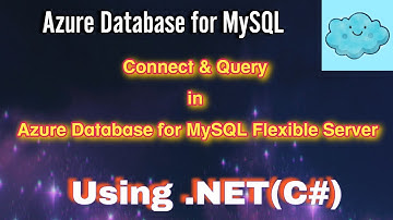 Connect & Query Azure Database for MySQL Flexible Server using .NET | Use C# to Connect and Query