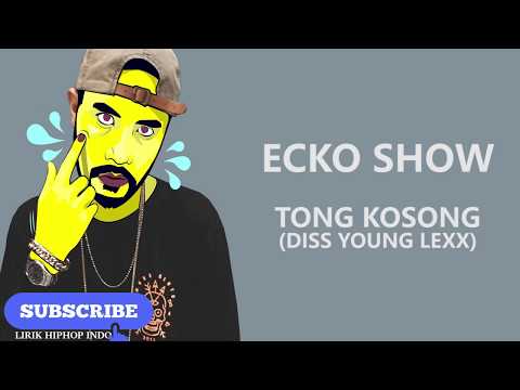 Ecko Show - Tong Kosong (Diss Young Lex)