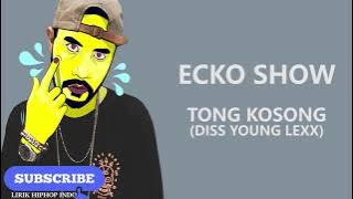 Ecko Show - Tong Kosong (Diss Young Lex)