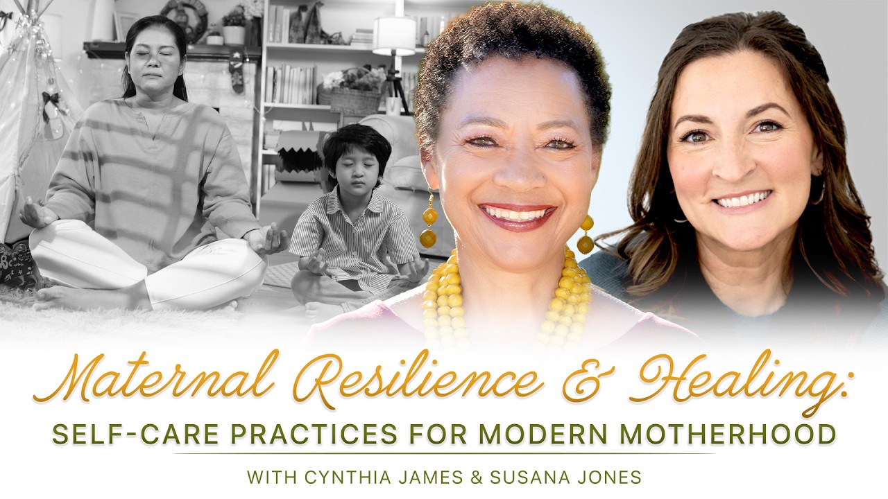 Maternal Resilience & Healing: Self-Care Practices for Modern Motherhood