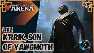 It's Showtime: K'rrik, Son of Yawgmoth 💀 #02 - Historic Brawl