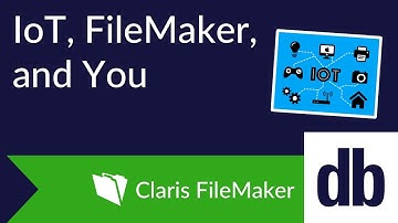 IoT, FileMaker, and You