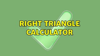 Right triangle calculator (3 Solutions!!)
