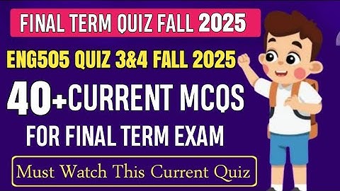 ENG505 Final Term MCQs Mega File Fall 2025 || ENG505 Final Term Quiz 3 & 4 Fall 2025 || ENG505 Mcqs