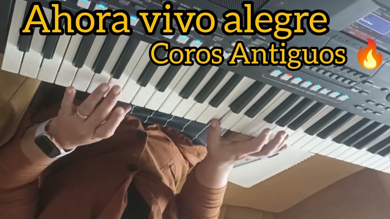 Coros Antiguos 🔥 AHORA VIVO ALEGRE CANTANDO AL SEÑOR/LIBERTAD, LIBERTAD OH QUE BUENA 
