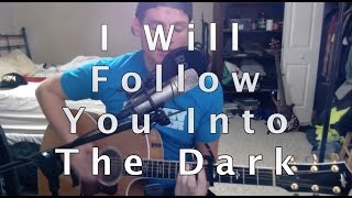 I Will Follow You Into The Dark - Death Cab for Cutie #25C25D (Day 22)