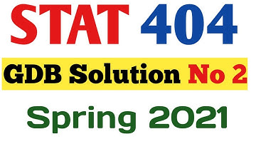 Stat 404 GDB Solution spring 2021 | GDB 2| Stat 404 | Solution 2021|