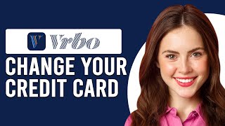 How To Change Your Credit Card On VRBO (How To Update Payment Method On VRBO)