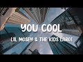 You Cool - Lil Mosey &amp; The Kid Laroi &quot;unreleased song&quot; (Lyrics)