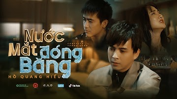 HỒ QUANG HIẾU | NƯỚC MẮT ĐÓNG BĂNG | OFFICIAL MUSIC VIDEO
