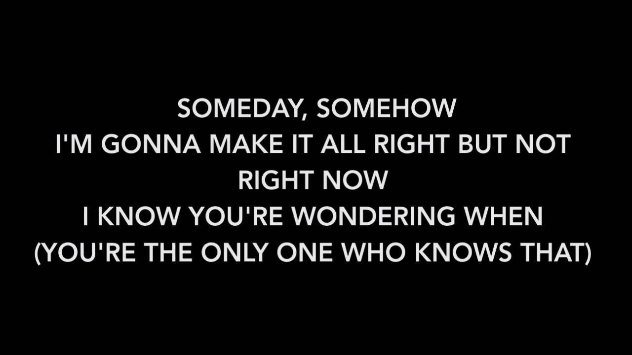 Nickelback - Someday - Lyrics
