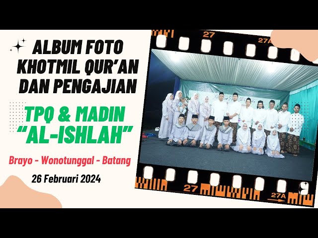 Album Foto Khotmil Qur'an dan Pengajian TPQ & MADIN AL-ISHLAH | Brayo, 26 Februari 2024 class=