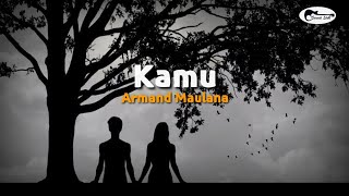 Armand Maulana - Kamu ( Lirik ) Cover CJR