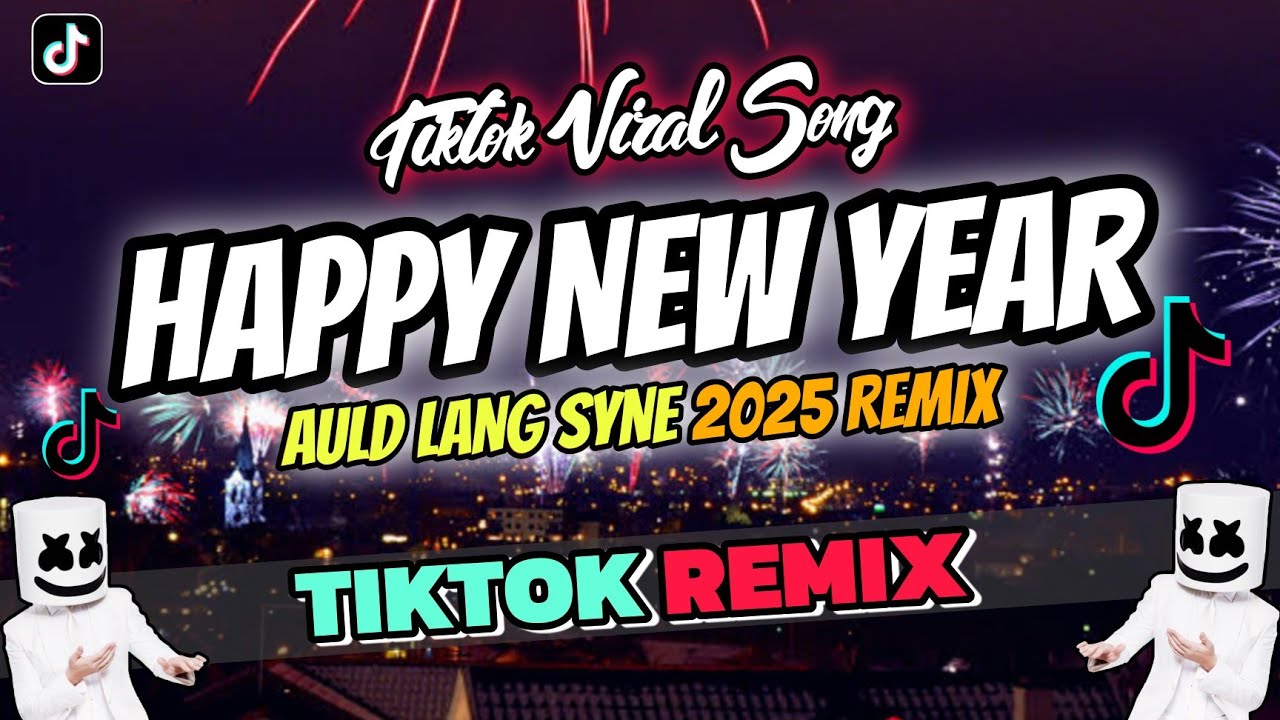 HAPPY NEW YEAR 2025 REMIX TIKTOK VIRAL SONG | AULD LANG SYNE REMIX ...