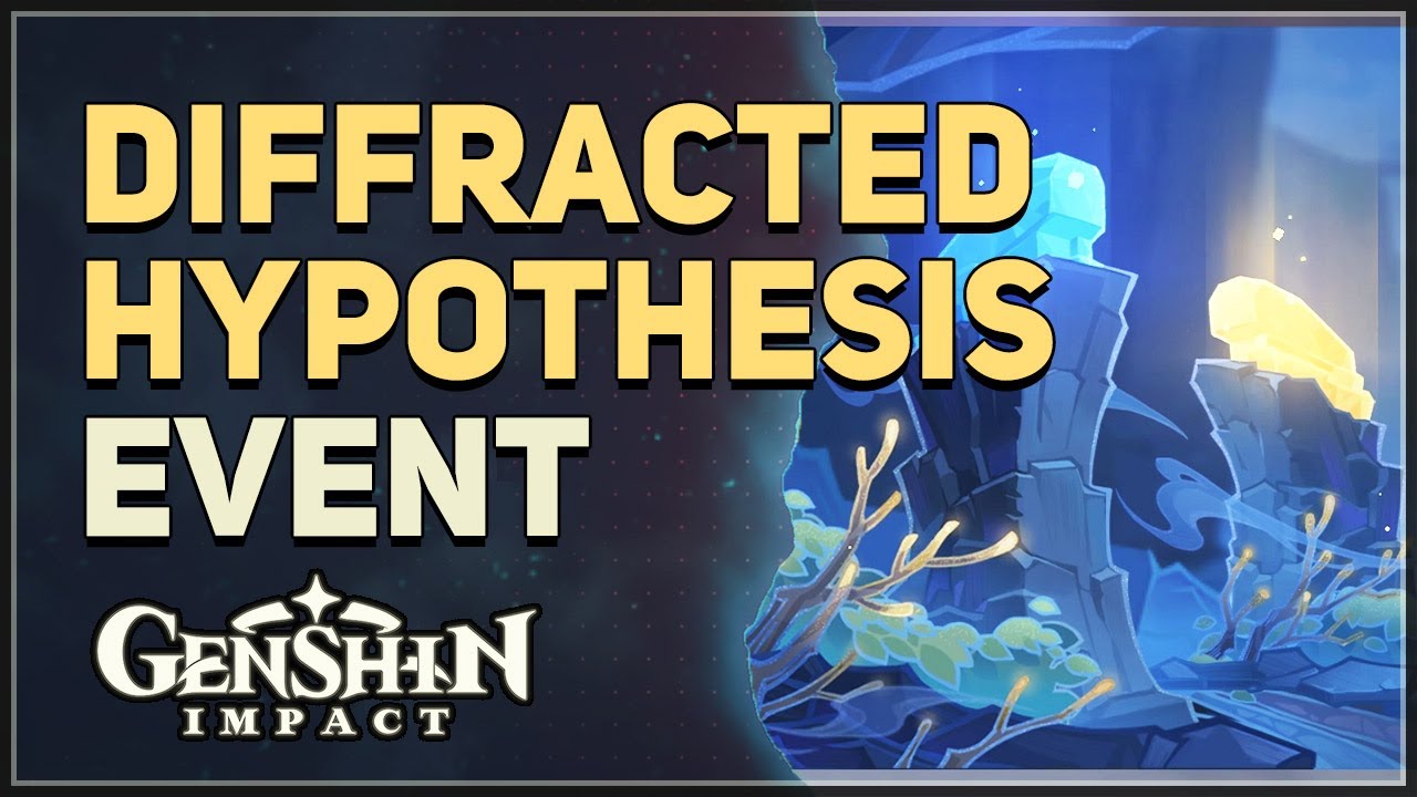 Diffracted Hypothesis Genshin Impact