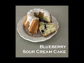 【1分レシピ】ブルーベリーサワークリームケーキ／Blueberry Sour Cream Cake