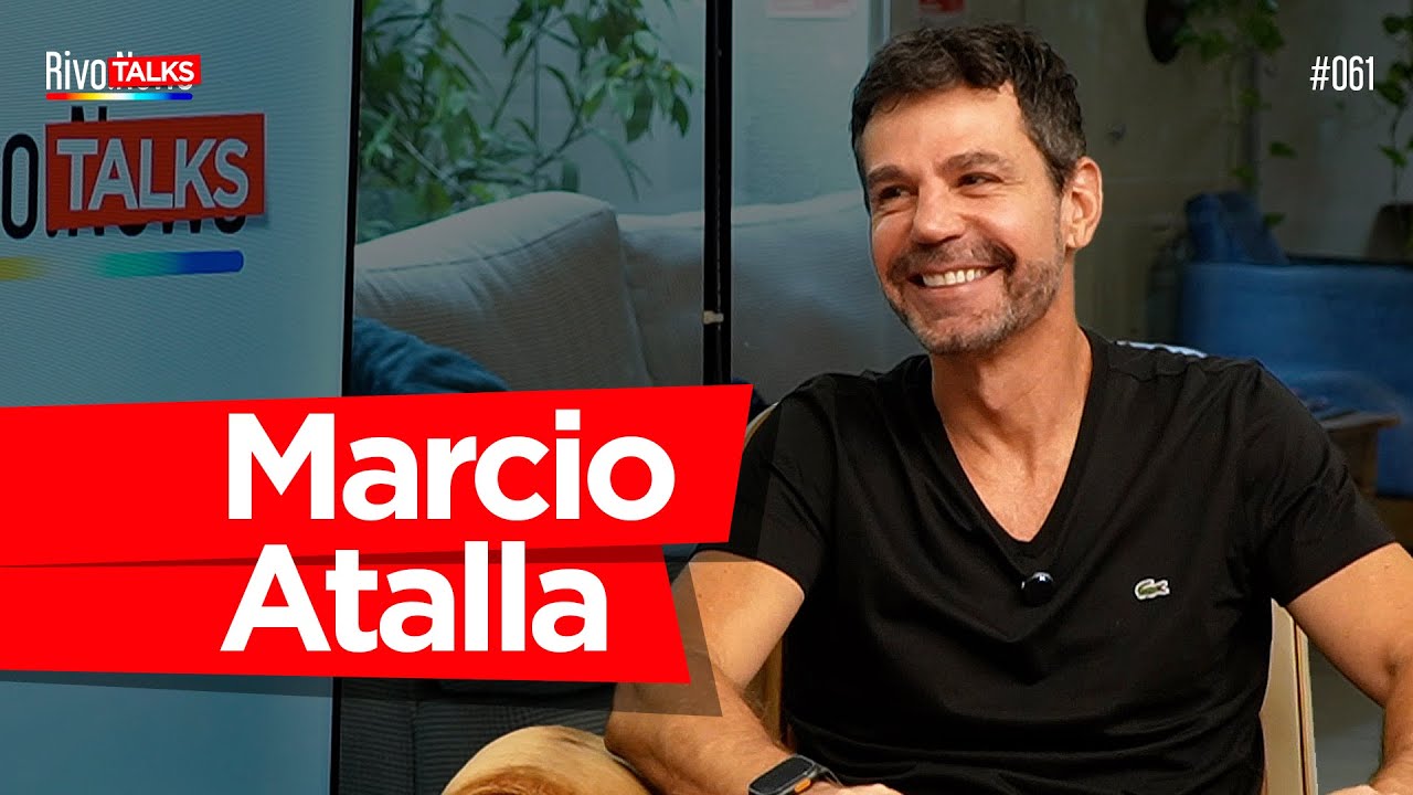 MARCIO ATALLA | RivoTalks #061