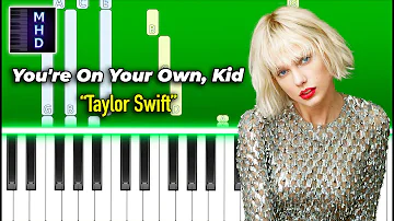 Taylor Swift - You're On Your Own, Kid - Piano Tutorial