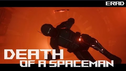 Erad - Death of a Spaceman (Star Citizen Music Video)