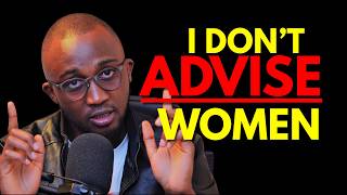 Why I Never Give Advice To Women