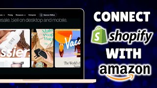 How to Connect Shopify with Amazon  | Sync Products, Orders &amp; Boost Sales Step-by-Step