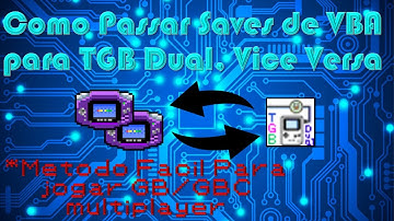 Como Passar os Saves de VBA para TGB Dual, Vice Versa