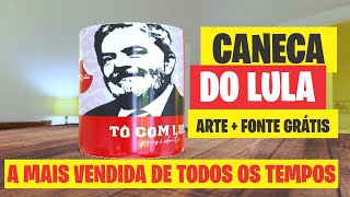 Caneca Lula Presidente arte gratuita | Sublima Brasil #caneca #lulapresidente