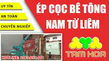 Ép cọc bê tông tại quận Nam Từ Liêm | Công Ty Tam Hoa | 0363.857.111