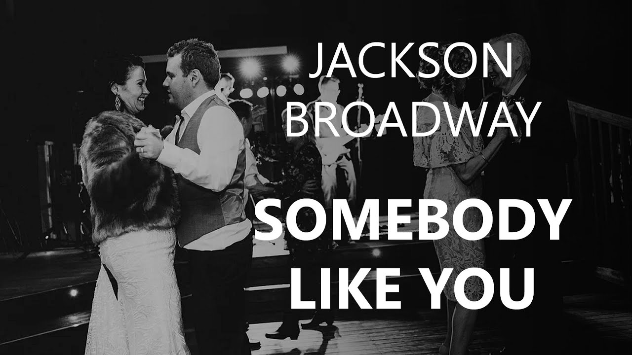 Somebody Like You | JACKSON BROADWAY NEWCASTLE & HUNTER VALLEY WEDDING BAND