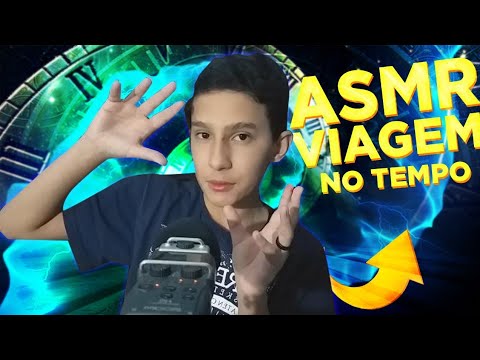 [ASMR] VIAGEM NO TEMPO