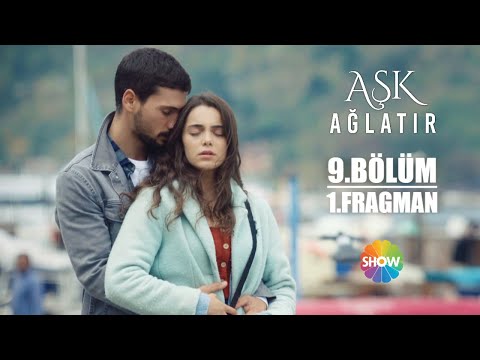 Aşk Ağlatır 9 Bölüm 1 Fragman Youtube