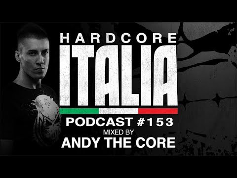 Hardcore Italia - Podcast #153 - Mixed by Andy The Core