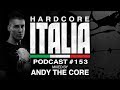 Hardcore italia  podcast 153  mixed by andy the core