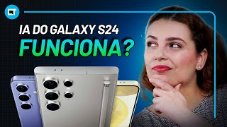 Vale a pena USAR a IA do Galaxy S24? FUNCIONA?