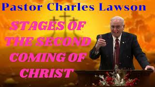 Stages of The Second Coming of Christ II Pastor Charles Lawson