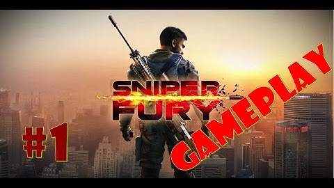 Sniper Fury Gameplay Android/iOS Gameplay #1 HD