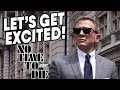 James Bond: No Time To Die - Reasons To Be Excited!