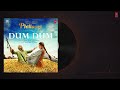 DUM DUM (Full Audio) | Phillauri | Anushka, Diljit, Suraj, Anshai, Shashwat | Romy & Vivek Mp3 Song