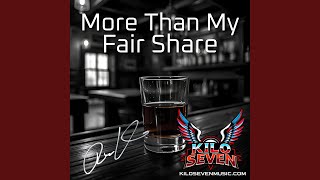 More Than My Fair Share