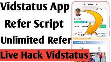 VidStatus App Refer Script | Vidstatus app unlimited trick | VidStatus Live Refer Hack