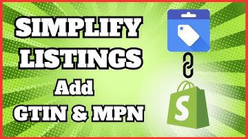 How To Simplify Shopify Listings! Add GTIN & MPN to Google Merchant Center for Shopify