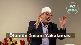Ölümün İnsanı Yakalaması | İbrahim ŞİMŞEK @AfyonAltinoluk