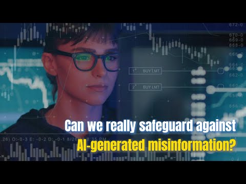 Can we really safeguard against AI-generated misinformation?