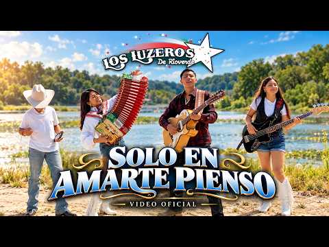 "I Only Think Of Loving You" - Los Luzeros De Rioverde (OFFICIAL VIDEO)