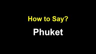 Phuket Pronunciation | How to Pronounce Phuket in English (Correctly)