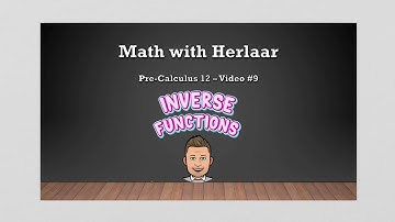 Pre-Calculus 12 - Video #9: Inverse Functions