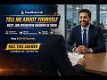 Tell Me About Yourself – Best Job Interview Answer in 2026