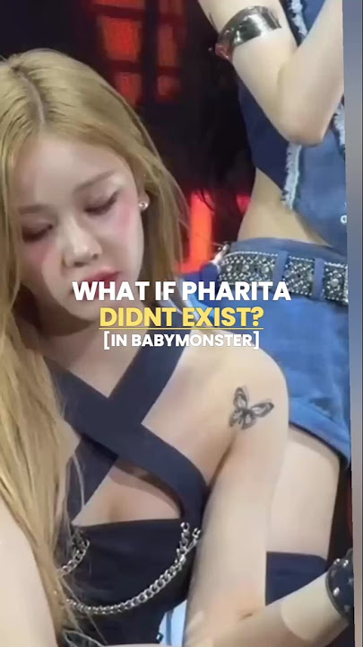 What if PHARITA didnt exist? #babymonster #pharita #fypviralシ #kpop