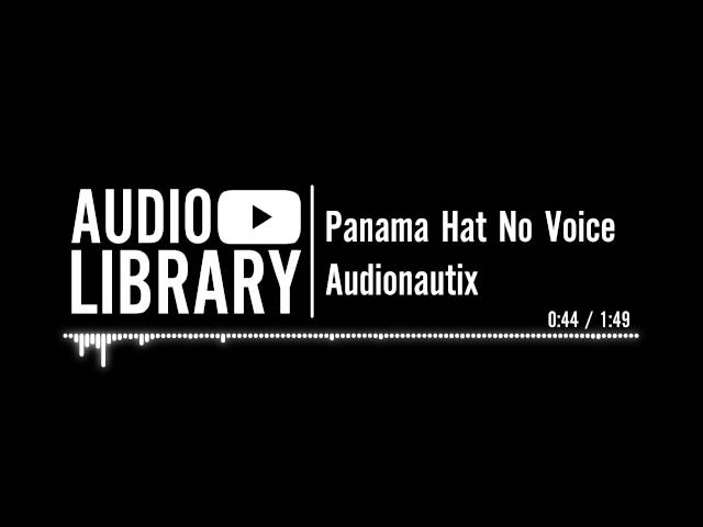 Panama Hat No Voice - Audionautix class=