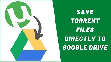 Save torrent files directly to  Drive | Googledrive | Shared Googledrive|